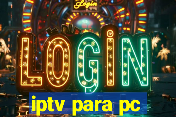 iptv para pc